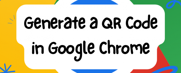 Generate a QR Code in Google Chrome – User Guide